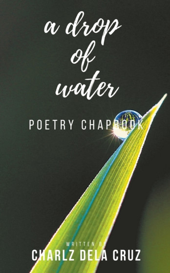 A Drop of Water by Charlz Dela Cruz - Paperback