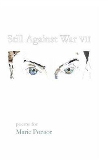 Still Against War VII : Poems for Marie Ponsot by Various Authors - Paperback