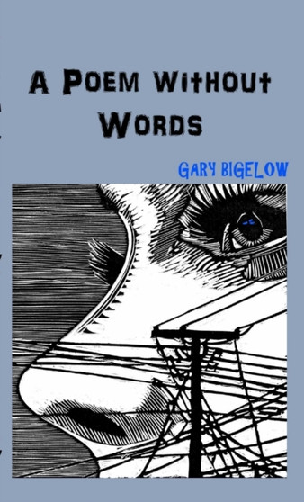 A Poem without Words by Gary Bigelow - Paperback