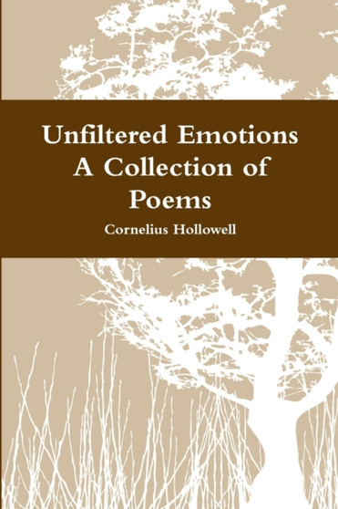 Unfiltered Emotions by Cornelius Hollowell - Paperback