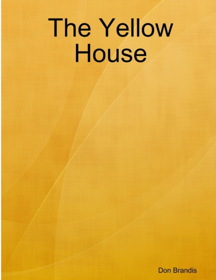 The Yellow House by Don Brandis - Paperback