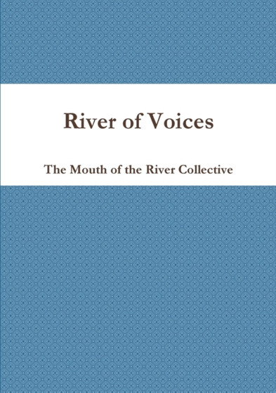 River of Voices by Mouth of the River - Paperback