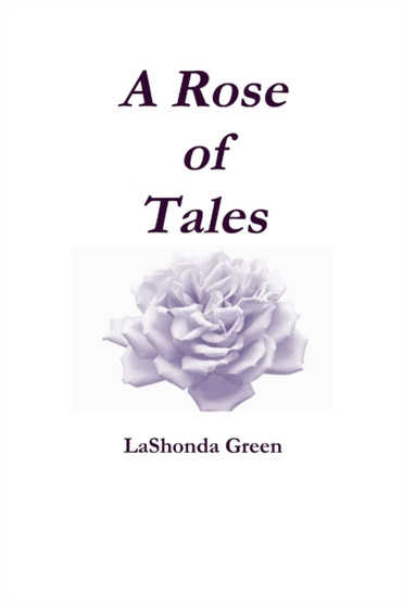 A Rose of Tales by LaShonda Green - Paperback
