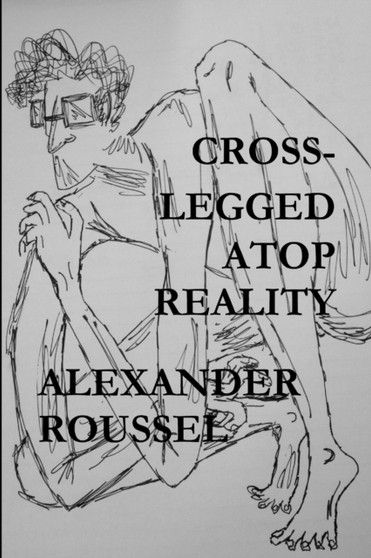 Cross-Legged Atop Reality by Alexander Roussel - Paperback
