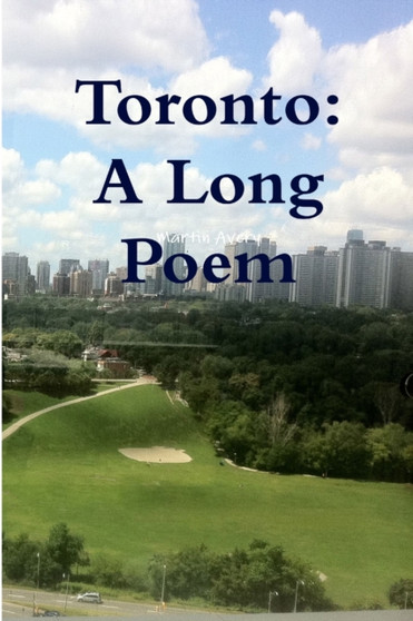Toronto: A Long Poem by Martin Avery - Paperback