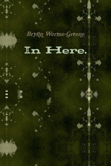 In Here. by Brynn Werme - Paperback