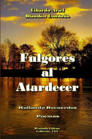 Fulgores Al Atardecer by Libardo Ariel Blandon Londono - Paperback