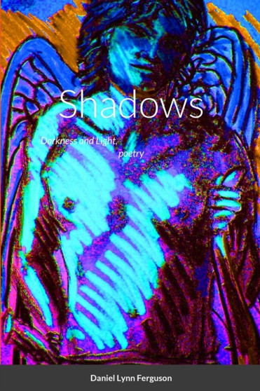 Shadows : poetry by Daniel Ferguson - Paperback