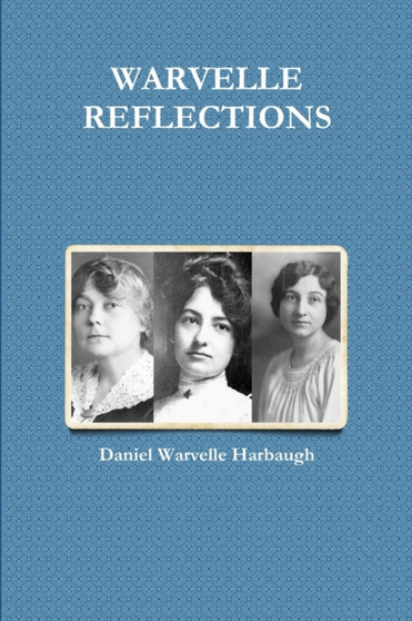 Warvelle Reflections by Daniel Warvelle Harbaugh - Paperback
