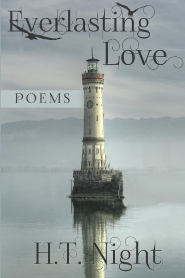 Everlasting Love: Poems by H.T. Night - Paperback