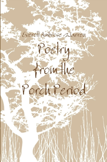 Poetry from the Porch Period by Everett Warren - Paperback