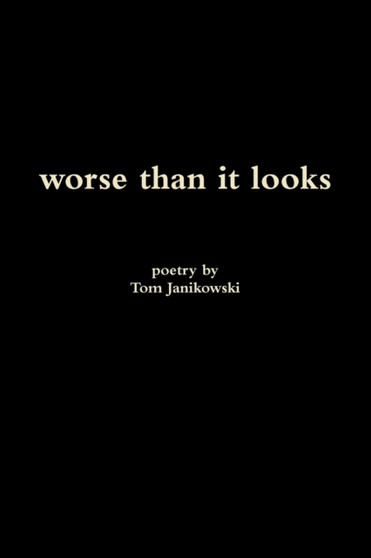 Worse Than It Looks by Tom Janikowski - Paperback