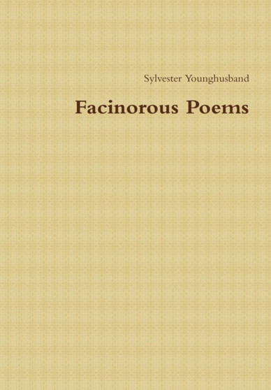 Facinorous Poems by Sylvester Younghusband - Hardback