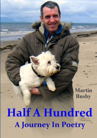 Half A Hundred: A Journey in Poetry by Martin Busby - Paperback