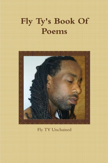 Fly Ty's Book of Poems by Fly Ty Unchained - Paperback