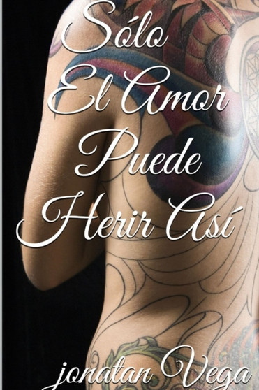 Solo El Amor Puede Herir Asi by Jonatan Vega - Paperback