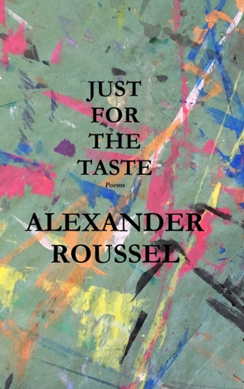 Just for the Taste by Alexander Roussel - Hardback