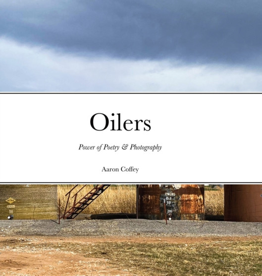 Oilers : Power of Poetry & Photography by Aaron Coffey - Hardback