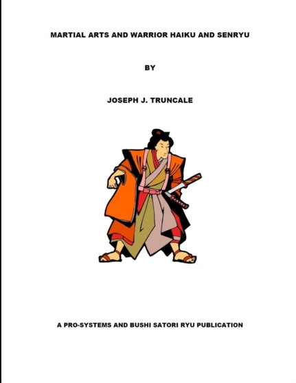 Martial Arts and Warrior Haiku and Senryu by joseph truncale - Paperback