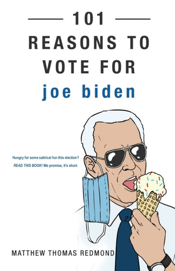 101 Reasons to Vote for Joe Biden by Matthew Thomas Redmond - Paperback