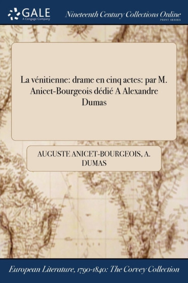 La venitienne : drame en cinq actes: par M. Anicet-Bourgeois dedie A Alexandre Dumas by Auguste Anicet-Bourgeois - Paperback