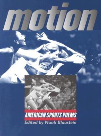 Motion : American Sports Poems by Noah Blaustein - Paperback