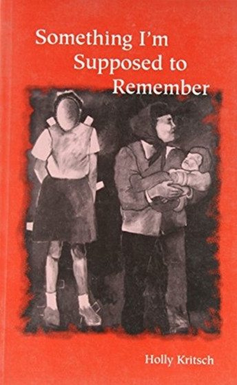 Something I'm Supposed to Remember by Holly Kritsch - Paperback