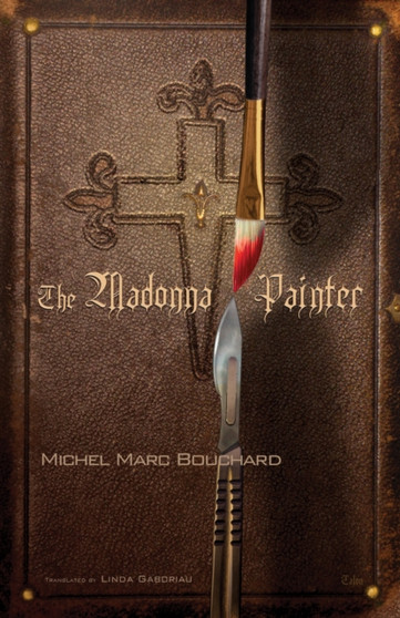 The Madonna Painter by Michel Marc Bouchard - Paperback
