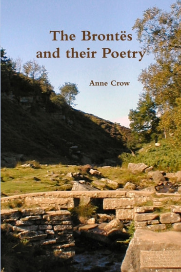 The Brontes and Their Poetry by Anne Crow - Paperback