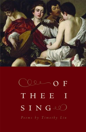 Of Thee I Sing by Timothy Liu - Paperback