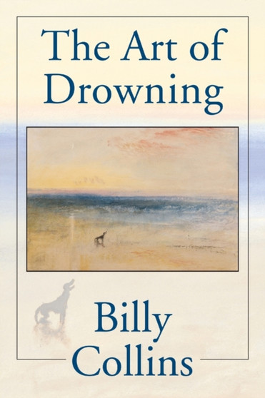 Art Of Drowning, The by Billy Collins - Paperback