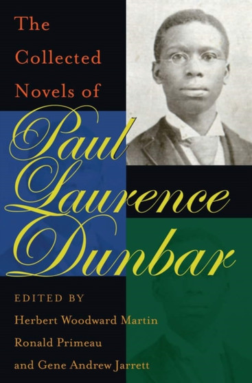 The Collected Novels of Paul Laurence Dunbar by Paul Laurence Dunbar - Paperback