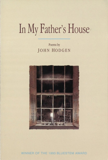 In My Father's House : Poems by John Hodgen - Paperback