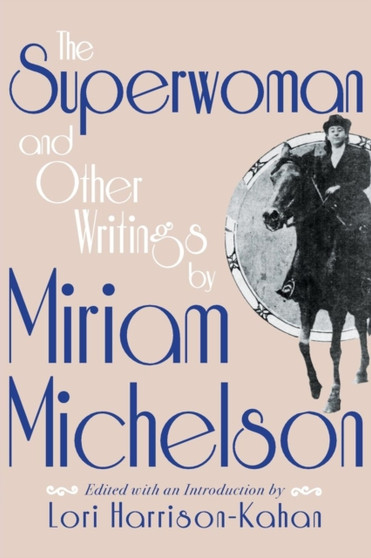 The Superwoman and Other Writings by Miriam Michelson by Miriam Michelson - Paperback