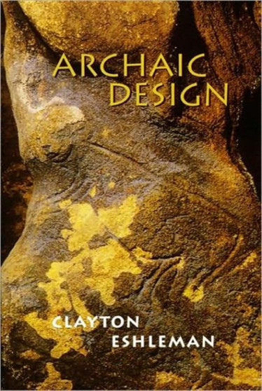 Archaic Design by Clayton Eshleman - Paperback