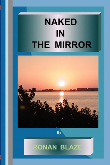 Naked in the Mirror by RONAN BLAZE - Paperback