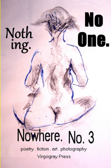 Nothing. No One. Nowhere. No. 3 by Virgogray Press - Paperback