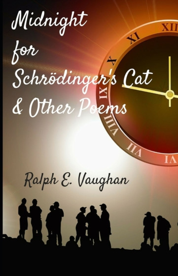 Midnight for Schroedinger's Cat & Other Poems by Ralph E Vaughan - Paperback