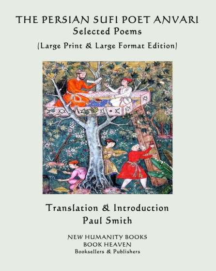 THE PERSIAN SUFI POET ANVARI Selected Poems : (Large Print & Large Format Edition) by Anvari - Paperback