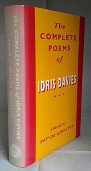 The Complete Poems of Idris Davies : The Complete Poems of Idris Davies by Idris Davies - Hardback