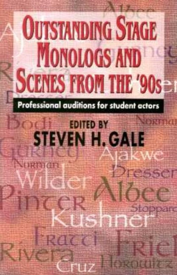 Outstanding Stage Monologs & Scenes from the 90s : Professional Auditions for Student Actors by Steve H Gale - Paperback