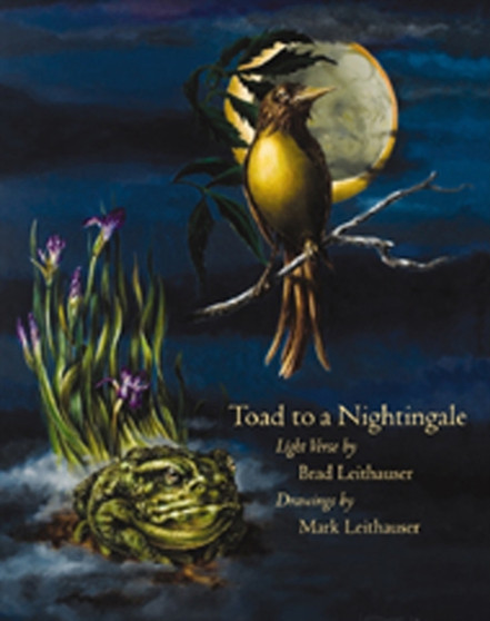 Toad to a Nightingale by Brad Leithauser - Hardback
