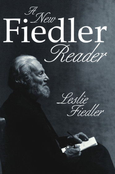 A New Fiedler Reader by Leslie Fiedler - Paperback