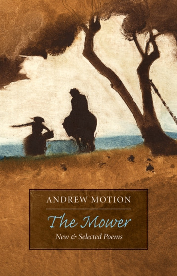The Mower : New & Selected Poems by Andrew Motion - Paperback