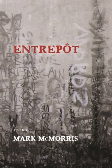 Entrepot by Mark McMorris - Paperback