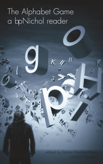 The Alphabet Game : A bpNichol Reader by B.P. Nichol - Paperback