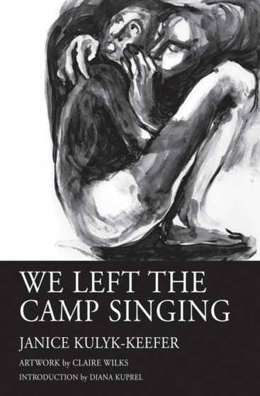 We Left the Camp Singing by Janice Kulyk Keefer - Paperback