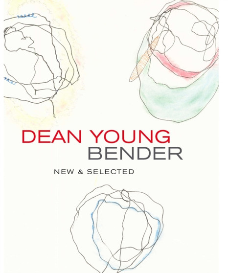 Bender : New and Selected Poems by Dean Young - Hardback
