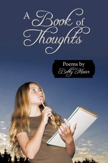 A Book Of Thoughts : Poems By Betty Maier by Betty Maier - Paperback