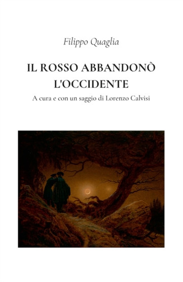 Il rosso abbandono l'Occidente : Silloge poetica by Filippo Quaglia - Paperback
